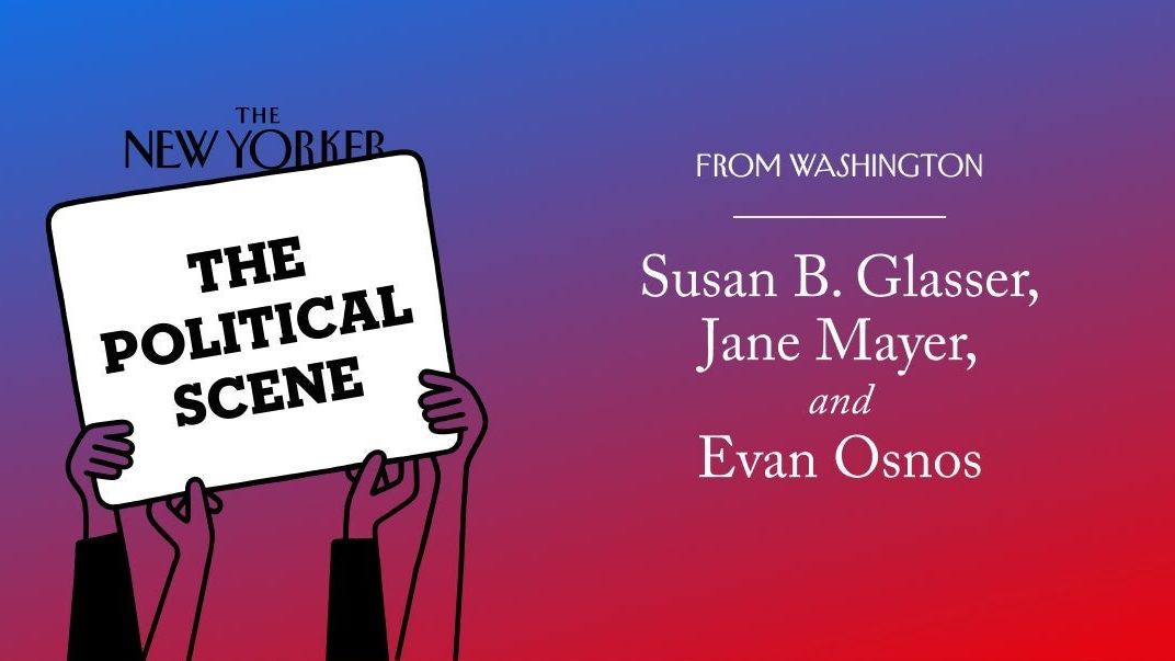 the20political20scene20b20glasser20mayer20osnos20from20washington